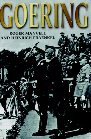 Goering (2006) by Roger Manvell