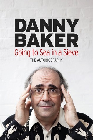 Going to Sea in a Sieve: The Autobiography (2012)