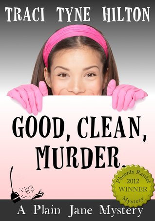Good, Clean, Murder (2013) by Traci Tyne Hilton