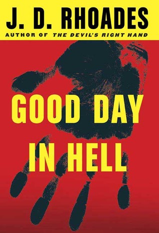 Good Day in Hell (2006) by J.D. Rhoades