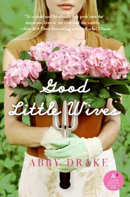 Good Little Wives (2007) by Abby Drake