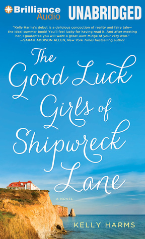 Good Luck Girls of Shipwreck Lane, The: A Novel (2013) by Kelly Harms