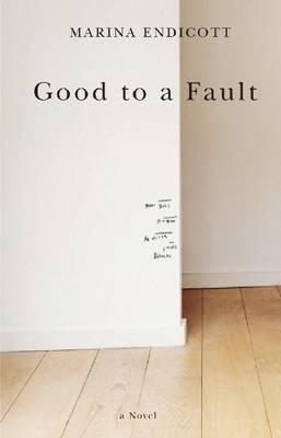 Good to a Fault (2008) by Marina Endicott