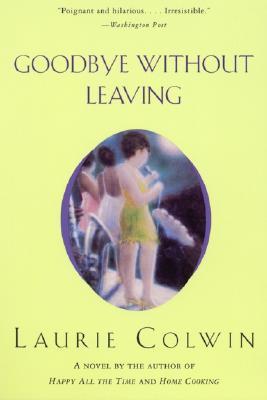 Goodbye Without Leaving (2000) by Laurie Colwin