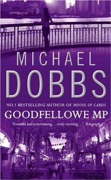 Goodfellowe MP (2010) by Michael Dobbs