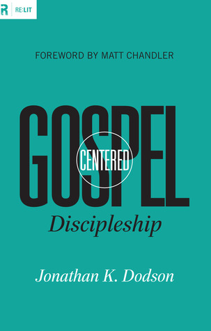 Gospel-Centered Discipleship (2012)