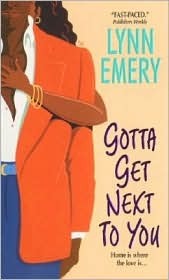 Gotta Get Next to You (2001) by Lynn Emery