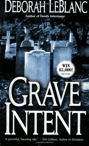 Grave Intent (2005) by Deborah Leblanc
