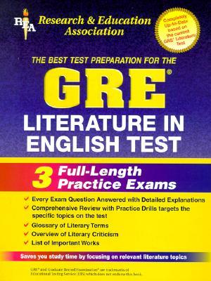 GRE Literature in English (REA) - The Best Test Prep for the GRE (2000) by James S. Malek