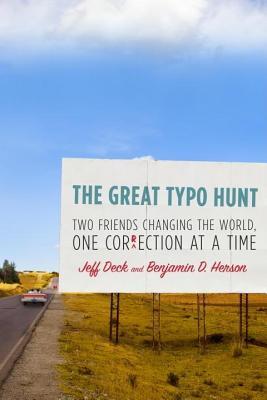 Great Typo Hunt: Two Friends Changing the World, One Correction at a Time (2010)