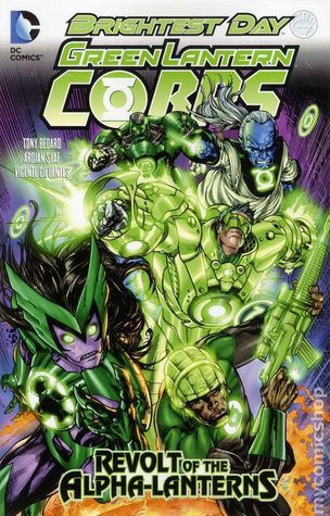 Green Lantern Corps, Vol. 7: Revolt of the Alpha-Lanterns (2011) by Tony Bedard