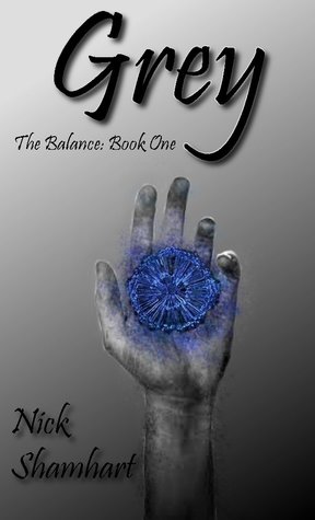 Grey: The Balance: Book One (2000) by Nick Shamhart