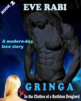 GRINGA - In the Clutches of a Ruthless Drug-Lord (2000) by Eve Rabi