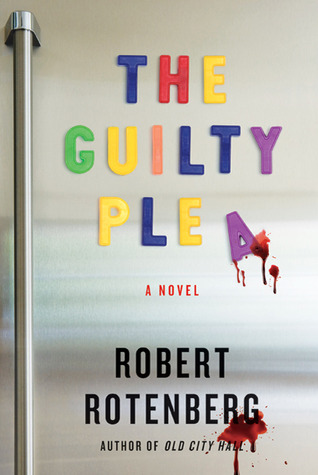 Guilty Plea (2011) by Robert Rotenberg