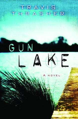 Gun Lake (2004) by Travis Thrasher