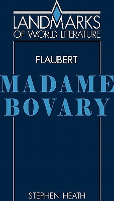 Gustave Flaubert, Madame Bovary (1992) by J.P. Stern