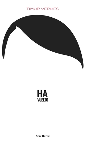 Ha vuelto (2012) by Timur Vermes