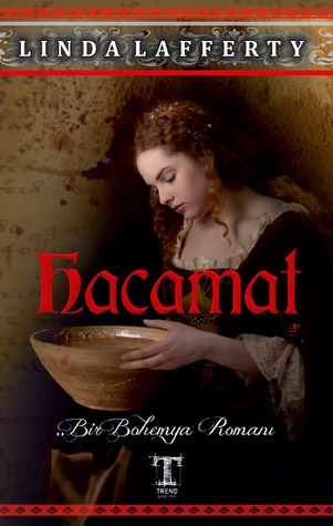 Hacamat (Bir Bohemya Romanı) (2013) by Linda Lafferty