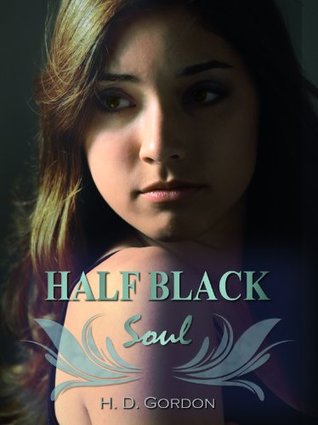 Half Black Soul (2012) by H.D. Gordon