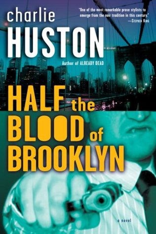 Half the Blood of Brooklyn (2007) by Charlie Huston