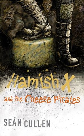 Hamish X and the Cheese Pirates (2015) by Seán Cullen