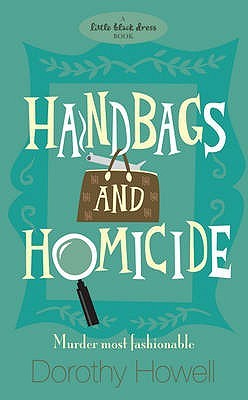 Handbags and Homicide. Dorothy Howell (2008) by Judith Stacy