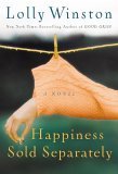 Happiness Sold Separately (2009) by Lolly Winston