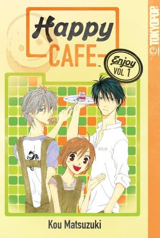 Happy Cafe, Vol. 1 (2010) by Kou Matsuzuki