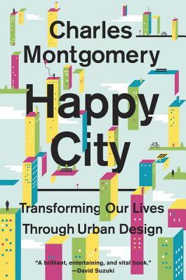 Happy City: Transforming Our Lives Through Urban Design (2013)