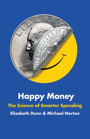 Happy Money: The Science of Smarter Spending (2013)