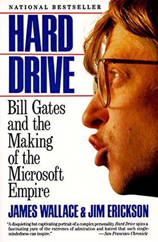 Hard Drive: Bill Gates and the Making of the Microsoft Empire (1993) by James Wallace