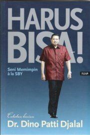 Harus Bisa!: Seni Memimpin a la SBY (2008) by Dino Patti Djalal