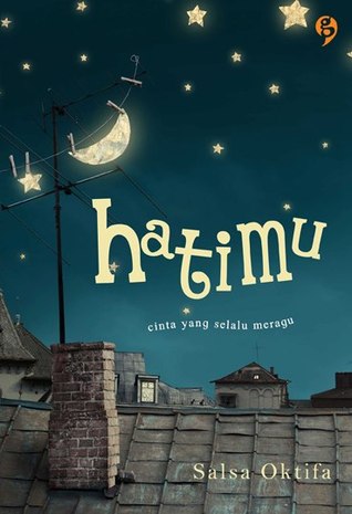 Hatimu: Cinta yang Selalu Meragu (2012) by Salsa Oktifa