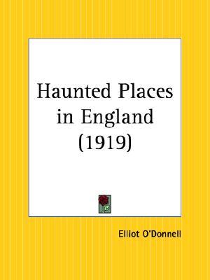 Haunted Places in England (2003) by Elliott O'Donnell