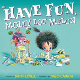 Have Fun, Molly Lou Melon (2012) by Patty Lovell