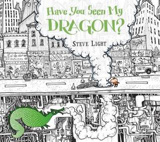 Have You Seen My Dragon? (2014) by Steve Light