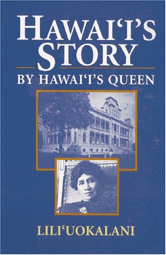 Hawaii's Story by Hawaii's Queen (2004) by Liliuokalani