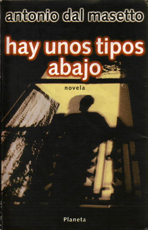 Hay unos tipos abajo (1998) by Antonio Dal Masetto