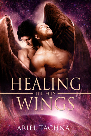 Healing in His Wings (2010) by Ariel Tachna