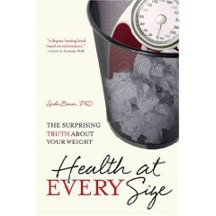 Health at Every Size: The Surprising Truth About Your Weight (2008) by Linda Bacon