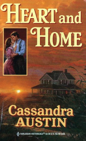 Heart and Home (1999) by Cassandra Austin