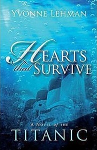 Hearts That Survive: A Novel of the Titanic (2012) by Yvonne Lehman