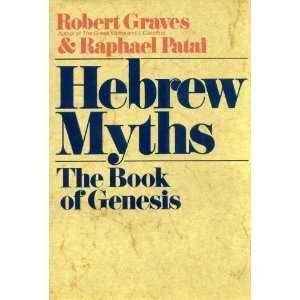 Hebrew Myths: The Book of Genesis (1986) by Robert Graves