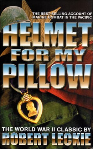 Helmet for My Pillow (2001) by Robert Leckie