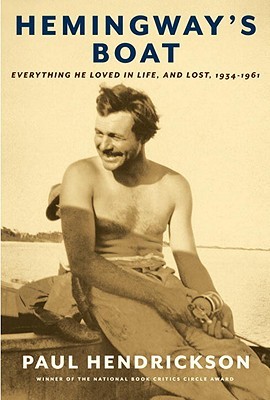 Hemingway's Boat: Everything He Loved in Life, and Lost, 1934-1961 (2011) by Paul Hendrickson