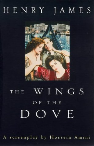 Henry James' The Wings of the Dove: A Screenplay (1998) by Henry James