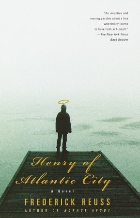 Henry of Atlantic City: A Novel (2001) by Frederick Reuss