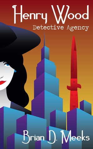 Henry Wood Detective Agency (2000) by Brian D. Meeks