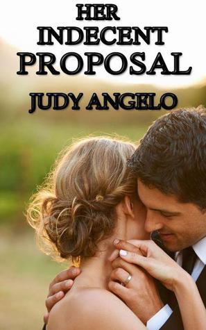 Her Indecent Proposal (2013) by Judy Angelo