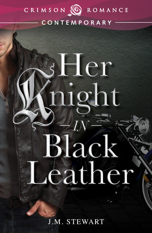 Her Knight in Black Leather (2013) by J.M. Stewart